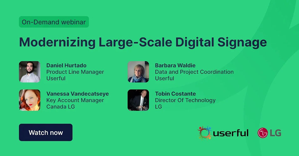 Webinar, Modernizando a sinalização digital em grande escala, com apresentadores da Userful e da LG