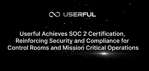 A Userful obtém a certificação SOC 2, reforçando a segurança e a conformidade para salas de controle e operações de missão crítica