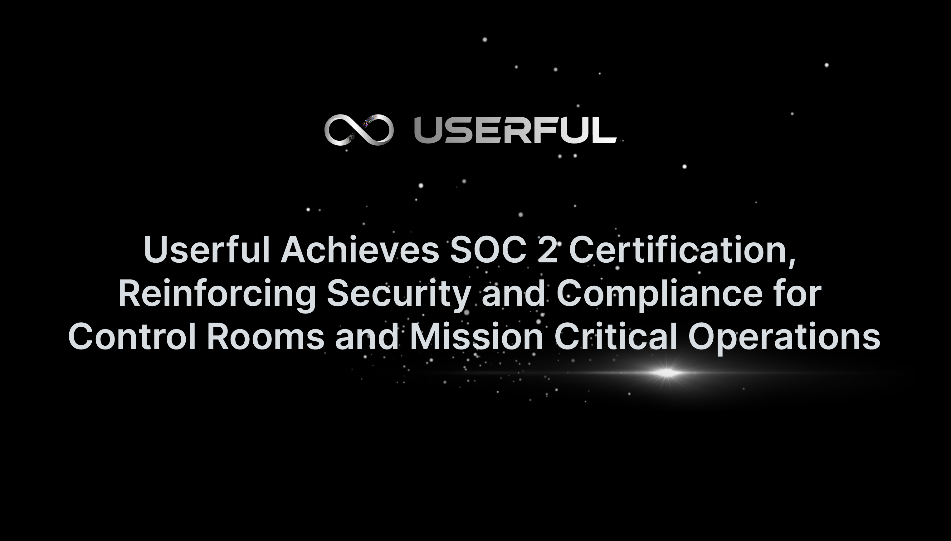 A Userful obtém a certificação SOC 2, reforçando a segurança e a conformidade para salas de controle e operações de missão crítica