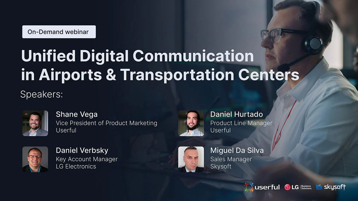 Webinar, palestrantes da Userful, LG Electronics, Skysoft, para Comunicação Digital Unificada em Aeroportos e Centros de Transporte