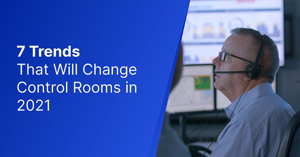 Man with headset on working in a control room with video walls behind his back, and text that says, 7 Trends That Will Change Control Rooms in 2021